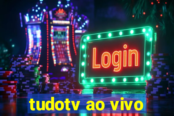 tudotv ao vivo